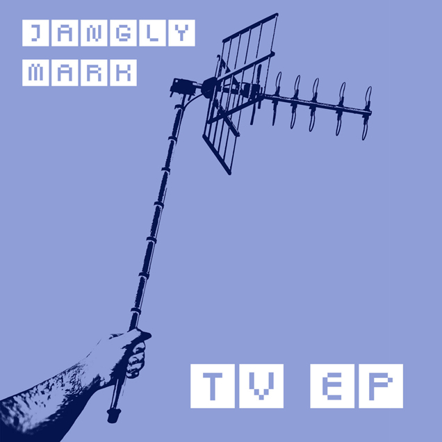 Jangly Mark - TV EP